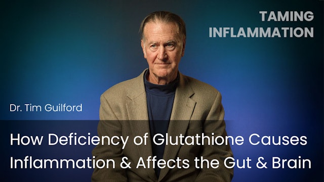 How Deficiency of Glutathione Causes Inflammation & Affects the Gut & Brain