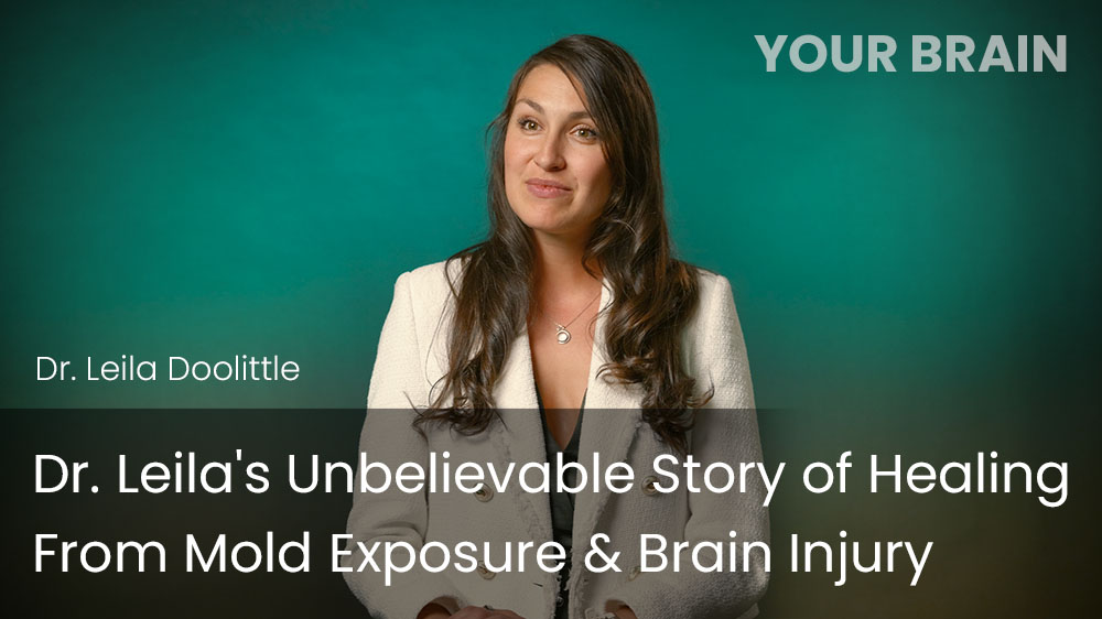 Dr. Leila's Unbelievable Story of Healing From Mold Exposure & Brain Injury