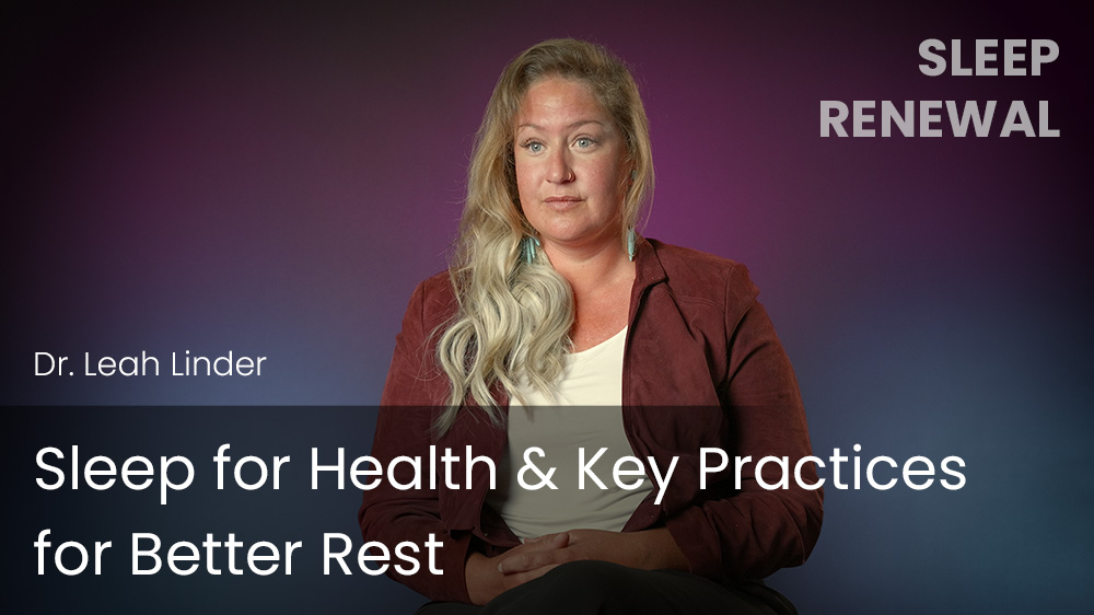Sleep for Health & Key Practices for Better Rest