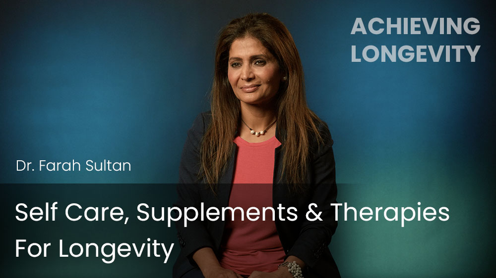 Self Care, Supplements & Therapies For Longevity