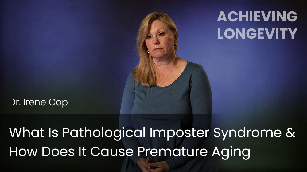 What is Pathological Imposter Syndrome & How Does it Cause Premature Aging