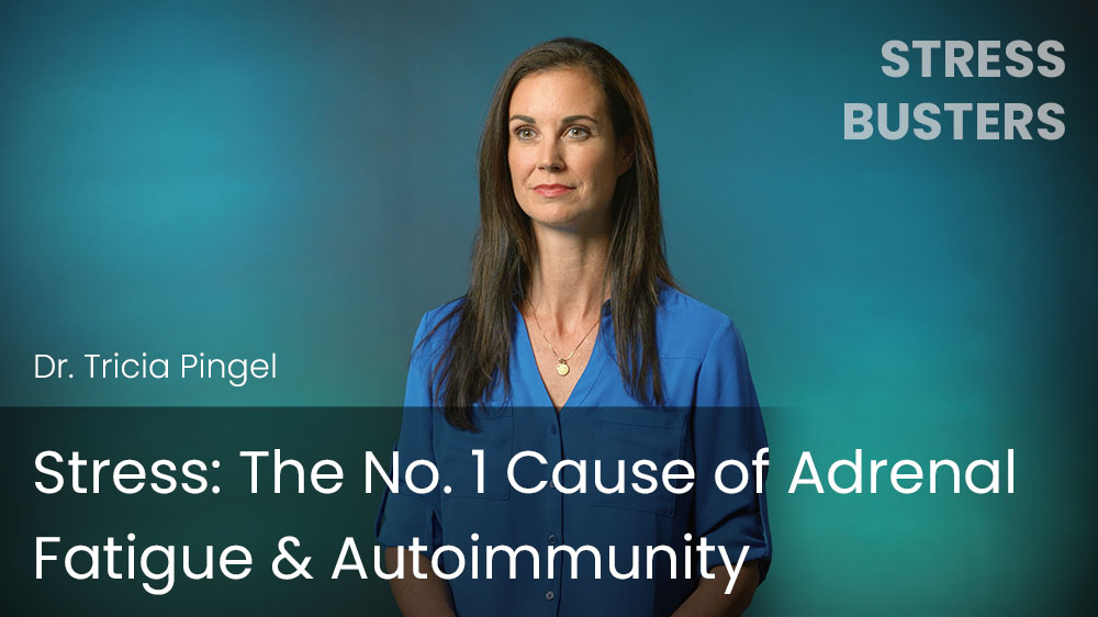 Stress - The No. 1 Cause of Adrenal Fatigue & Autoimmunity