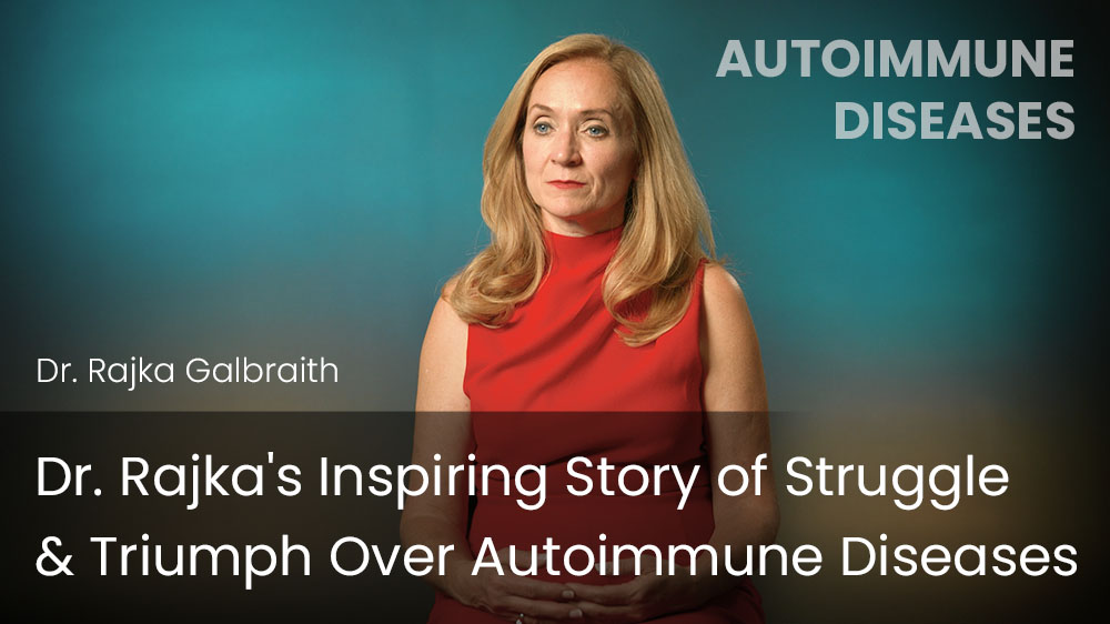 Dr. Rajka's Inspiring Story of Struggle & Triumph Over Autoimmune Diseases