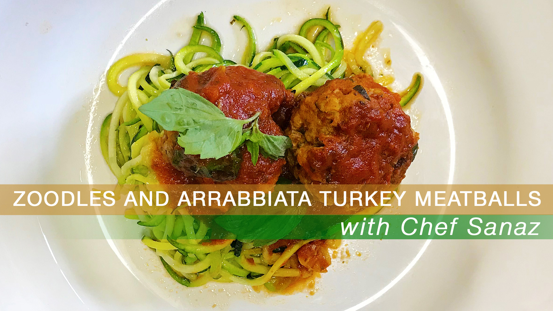Zoodles and Arrabbiata Turkey Meatballs