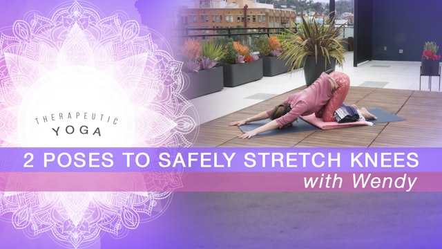 2 Poses to Safely Stretch Knees