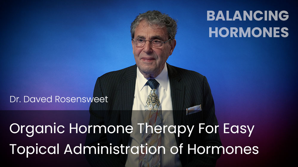Organic Hormone Therapy For Easy Topical Administration of Hormones