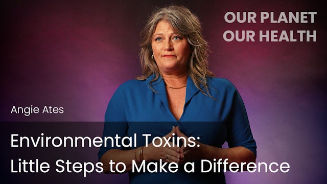 Environmental Toxins - Little Steps to Make a Difference