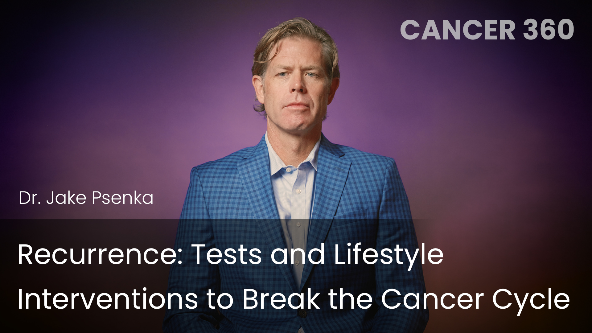 Recurrence: Tests and Lifestyle Interventions to Break the Cancer Cycle
