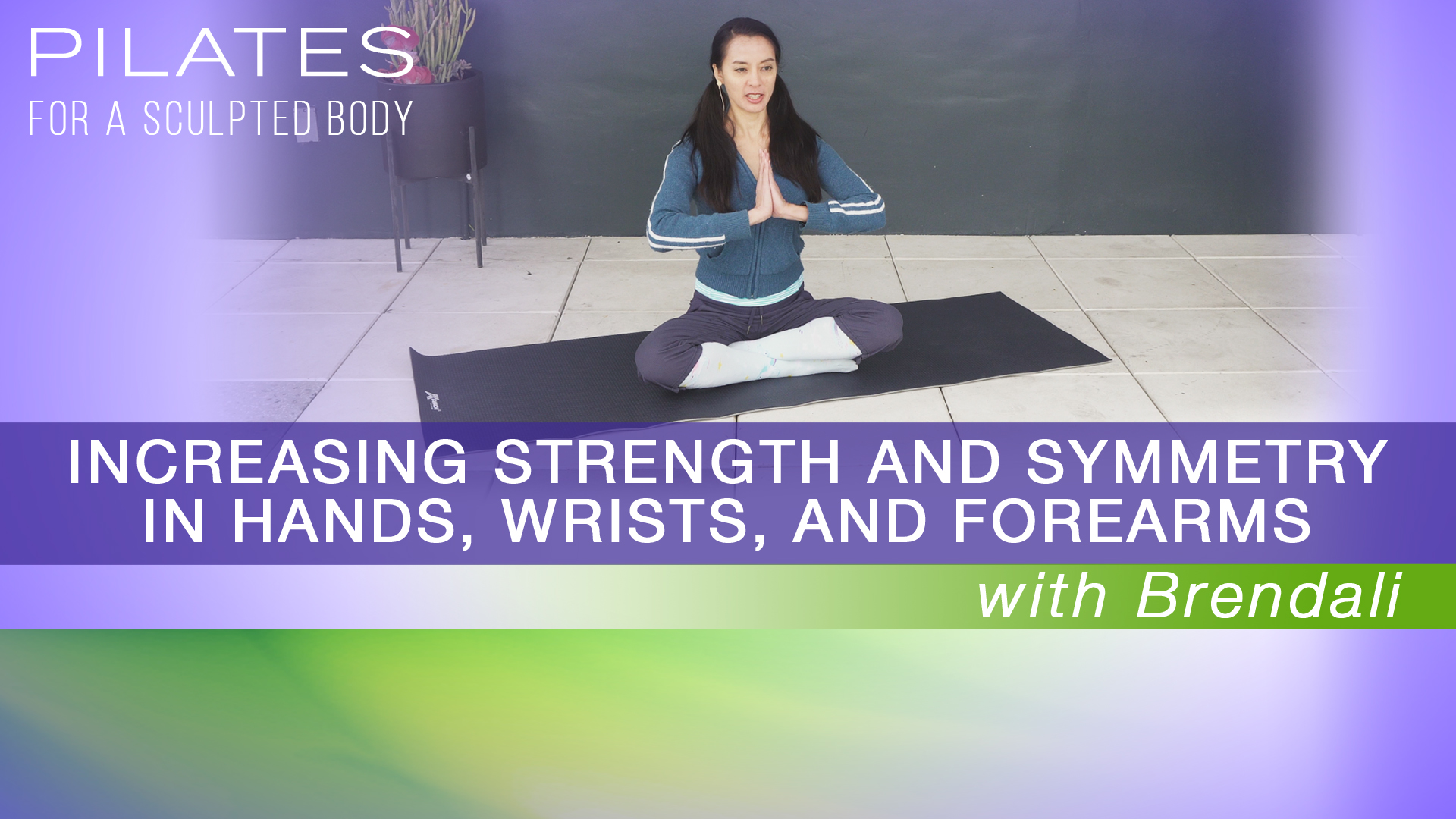 Increasing Strength and Symmetry in Hands, Wrists, and Forearms