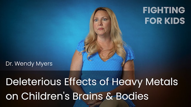  Deleterious Effects of Heavy Metals on Children's Brains & Bodies