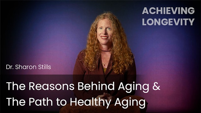 The Reasons Behind Aging & The Path to Healthy Aging