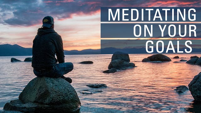 Meditating On Your Goals