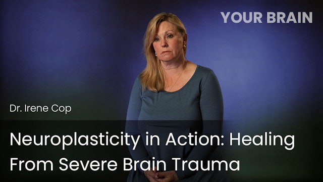 Neuroplasticity in Action - Healing From Severe Brain Trauma