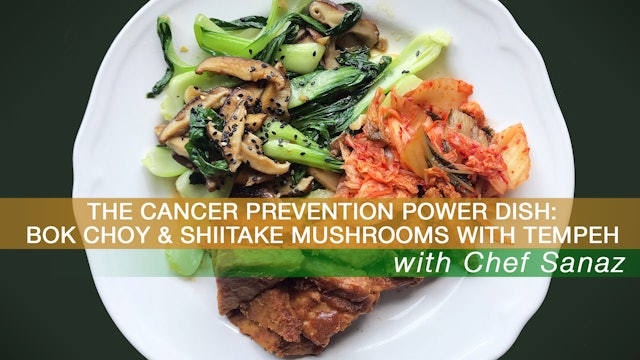 The Cancer Prevention Power Dish: Bok Choy & Shiitake Mushrooms with Tempeh