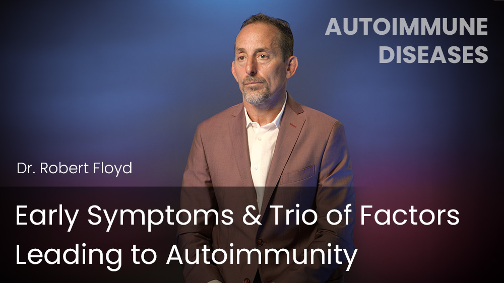 Early Symptoms & Trio of Factors Leading to Autoimmunity