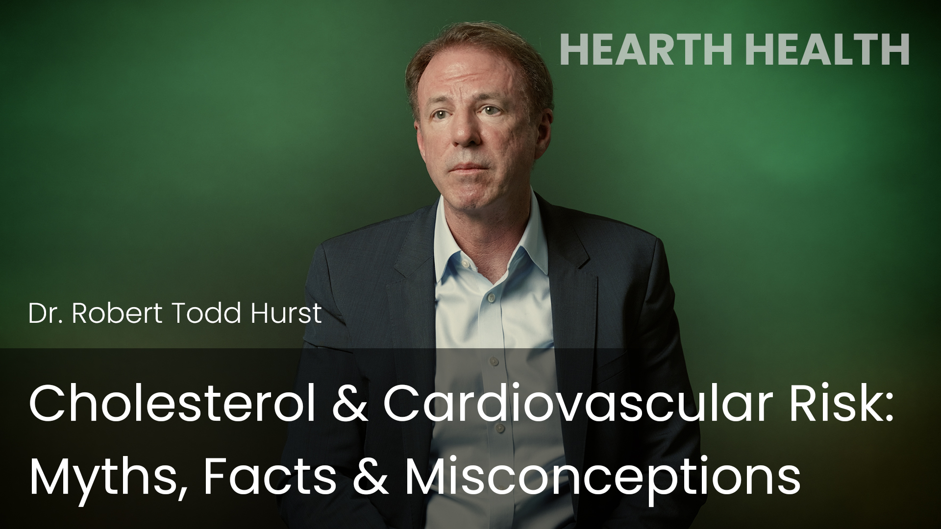 Cholesterol & Cardiovascular Risk: Myths, Facts & Misconceptions