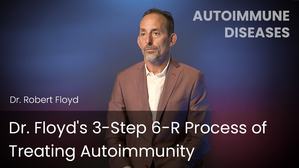 Dr. Floyd's 3-Step 6-R Process of Treating Autoimmunity