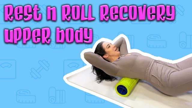 Rest N' Roll Recovery - Upper Body