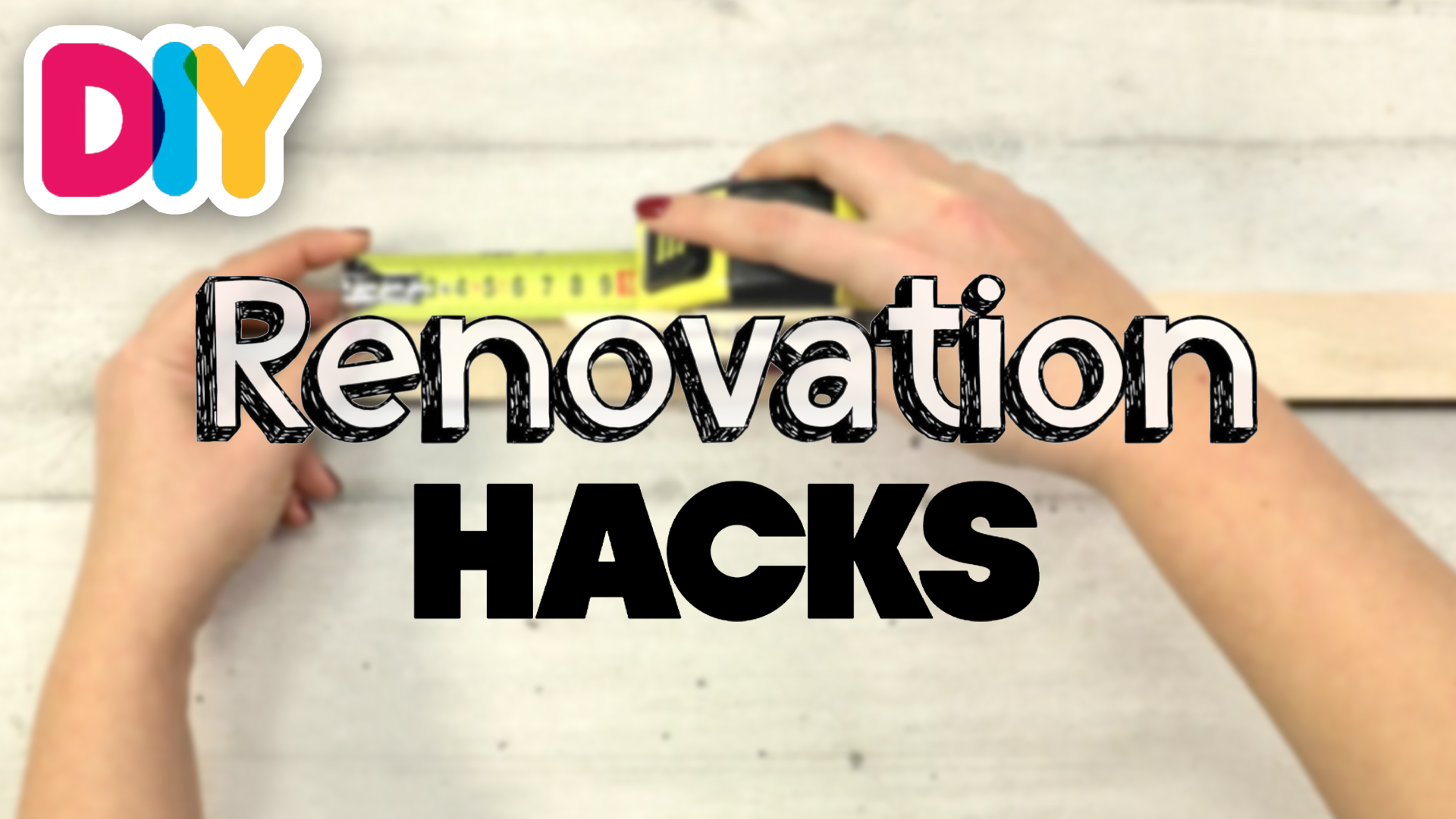 8 Renovation Hacks you should know!